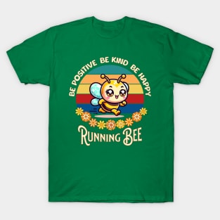 Running Bee Fitness: Be Positive, Be Kind and Be Happy T-Shirt